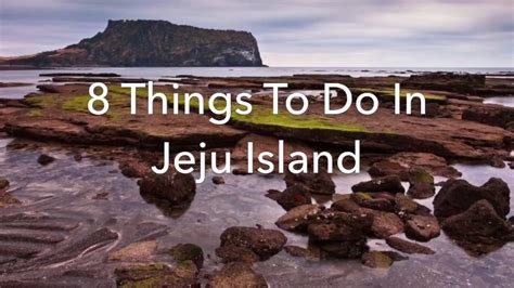 8 Things To Do In Jeju Island Youtube