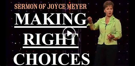 Joyce Meyer Watch Sermon Making Right Choices