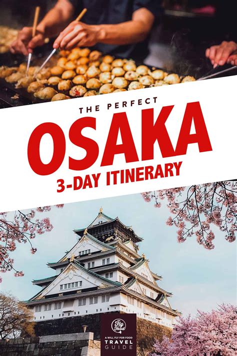 3 Day Osaka Itinerary Best Places To Visit Will Fly For Food