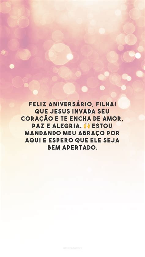 40 Frases De Aniversário Para Filha Distante Repletas De Saudade E Carinho