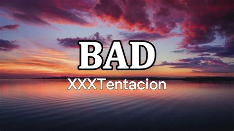 Xxxtentacion Bad Lyrics Youtube