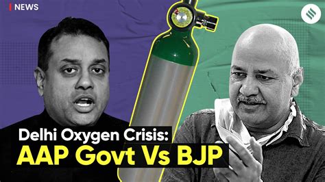 Delhi Oxygen Crisis Aap Govt Vs Bjp The Indian Express