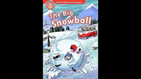 Read Aloud The Big Snowball Oxford Read And Imagine Youtube