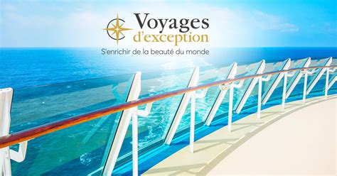 Voyages Dexception Tour Opérateur Et Croisière Francophone Haut De Gamme