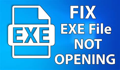 How To Fix Exe Files Not Opening In Windows 10 New
