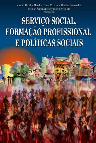Serviço Social Formação Profissional E Políticas Sociais