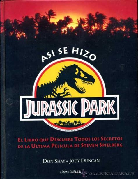 Asi Se Hizo Jurassic Park Don Shay Y Jody Dun Vendido En Venta Directa 29830970