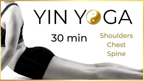 30 Minute Yin Yoga Chest Shoulders And Spine Youtube