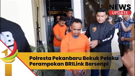 Polresta Pekanbaru Bekuk Pelaku Perampokan Brilink Bersenpi Video