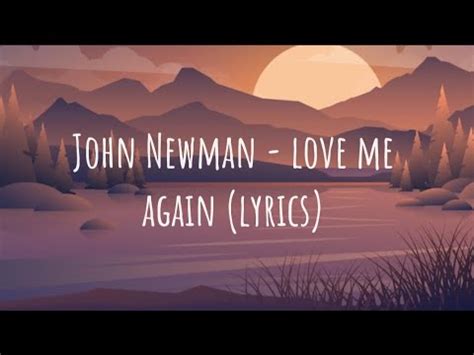 John Newman Love Me Again Lyrics YouTube