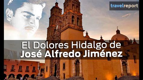 El Dolores Hidalgo De José Alfredo Jiménez Youtube