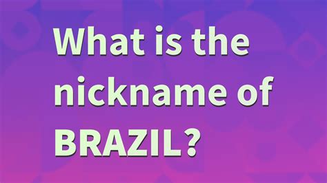 What Is The Nickname Of Brazil Youtube