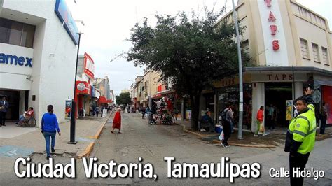 Calle Hidalgo Peatonal Ciudad Victoria Tamaulipas Youtube