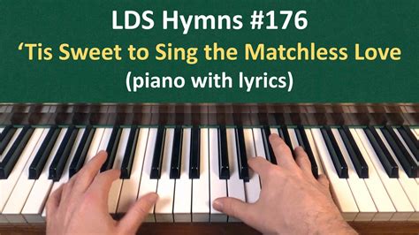 176 Tis Sweet To Sing The Matchless Love Lds Hymns Piano With