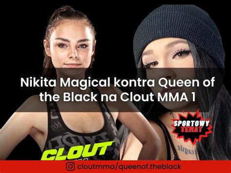 Nikita Magical Kontra Queen Of The Black Na Clout MMA 1 Sportowy Temat