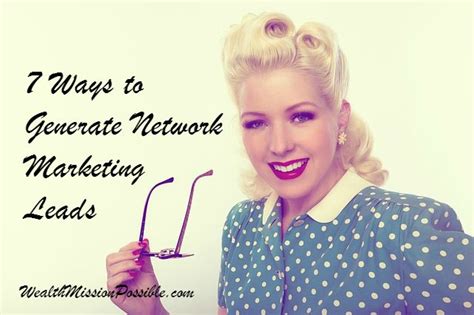 7 Ways To Generate Network Marketing Leads