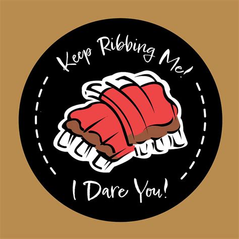Keep Ribbing Me I Dare You Bb Q Country Pork Juicy Ribs Digital Art By Julie Pace Hoff Fine