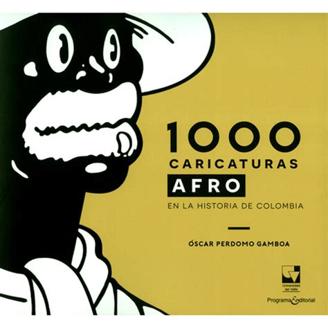 1000 Caricaturas Afro En La Historia De Colombia Librerialerner