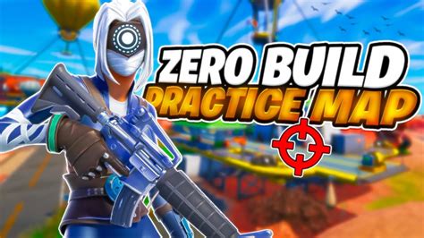 The Best Zero Build Practice And Aim Map Fortnite Zero Build Tips