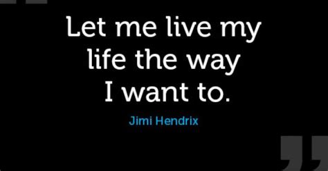 Let Me Live My Life The Way I Want To Jimi Hendrix The Rock People