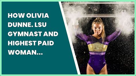 HOW OLIVIA DUNNE LSU GYMNAST AND HIGHEST PAID WOMAN IN COLLEGE SPORTS