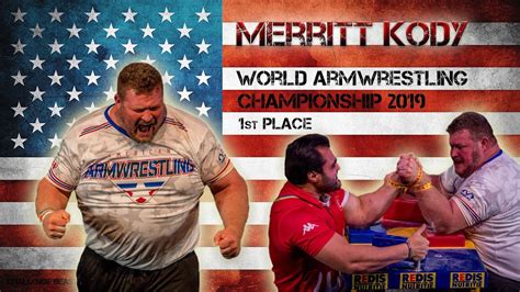 Merritt Kody Heavyweight World Champion From Usa 2019 Armwrestling