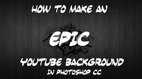 How To Make An Epic Youtube Background In Photoshop Cc Youtube