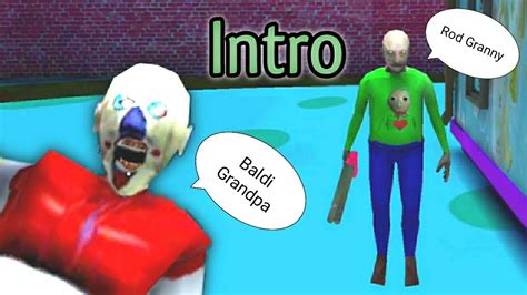 baldi grandpa and rod granny intro youtube