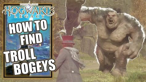 Hogwarts Legacy How And Where To Find Troll Bogeys Youtube