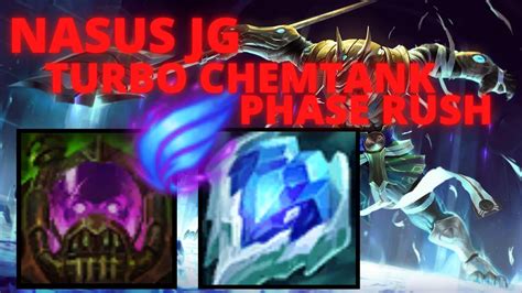 How To Play Nasus Jg With Phase Rush Turbo Chemtank Mythic Item In