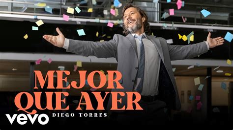 Diego Torres Mejor Que Ayer Official Video Youtube