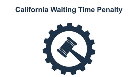 California Waiting Time Penalty Imc Grupo