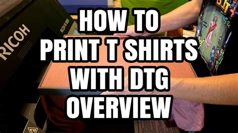 How To Print Dtg Shirts Overview Dtg Printing Youtube