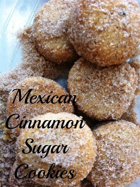 These cookies make a great treat when whipped up around the holidays. Mexican Cinnamon Sugar Cookies | Recipe | Cinnamon sugar ...