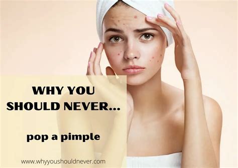 Why You Should Never Pop A Pimple Why You Should Never