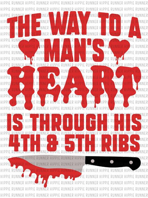 The Way To A Mans Heart Is Through His 4th And 5th Ribs Png Digital D