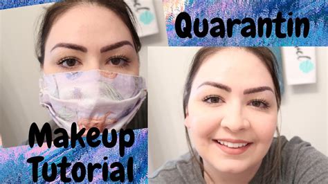 Quarantine Makeup Tutorial Youtube