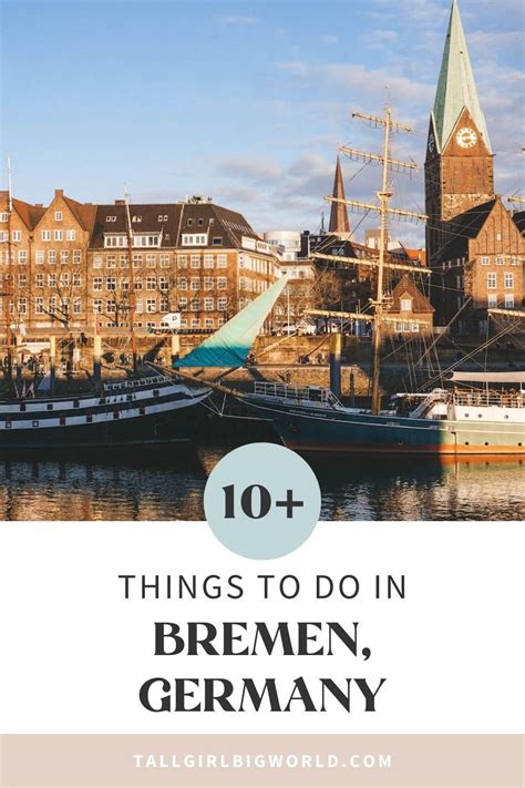 The Top 10 Things To Do In Bremen Germany Germany Travel Guide
