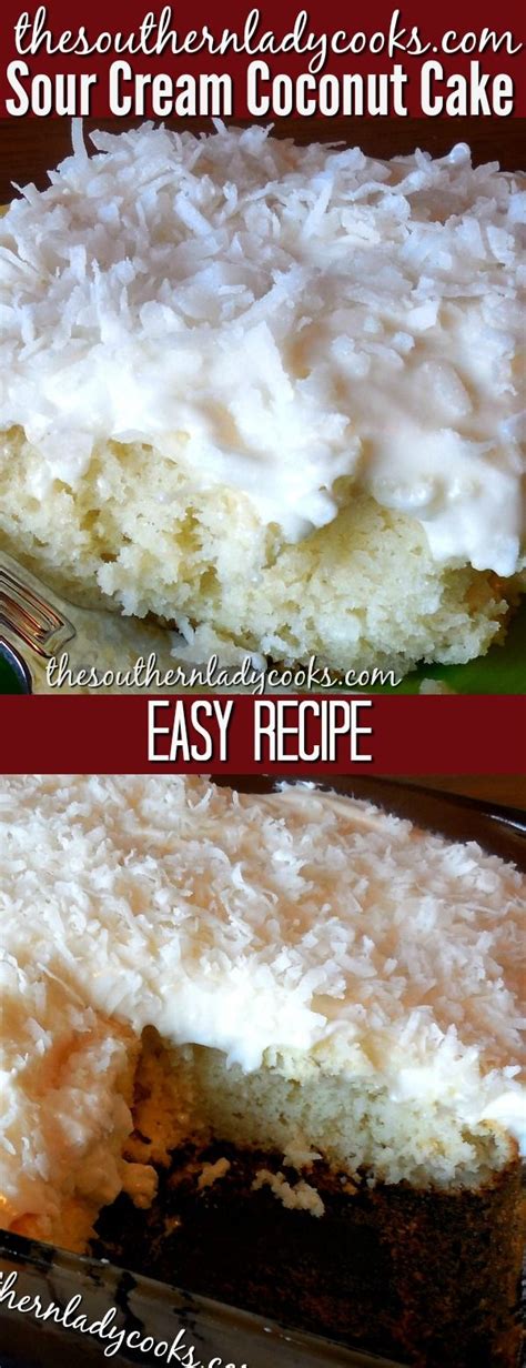 Sour Cream Coconut Cake Is An Easy Recipe And A Wonderful