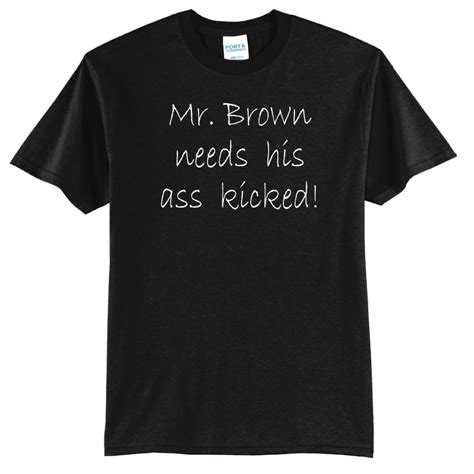 Mr Brown Needs His Ass Kicked