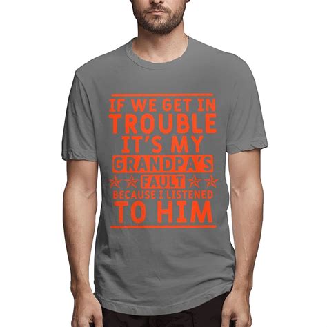 If We Get In Trouble Its My Grandpas Fault Novelty Graphic Mens