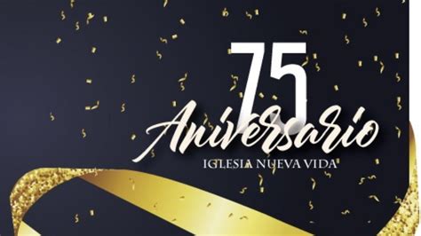 75° Aniversario Iglesia Nueva Vida Youtube
