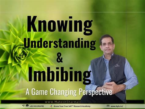 The Difference Between Knowing Understanding And Imbibing Mahesh