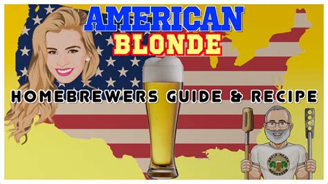 American Blonde Homebrewers Guide And Recipe Youtube