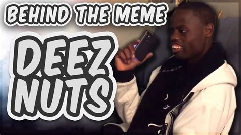 Deez Nuts Behind The Meme YouTube