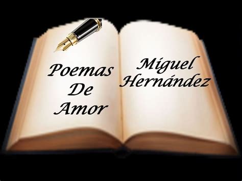 Poemas De Amor De Miguel HernÁndez Ppss De Ángelo