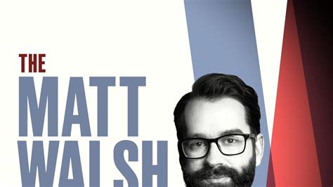 Matt Walsh Responds To His Tiktok Haters The Matt Walsh Show Iheart