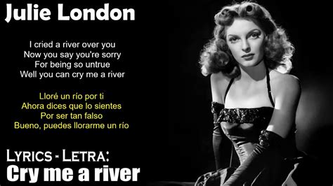 Cry Me A River Julie London Lyrics Spanish English Español Inglés