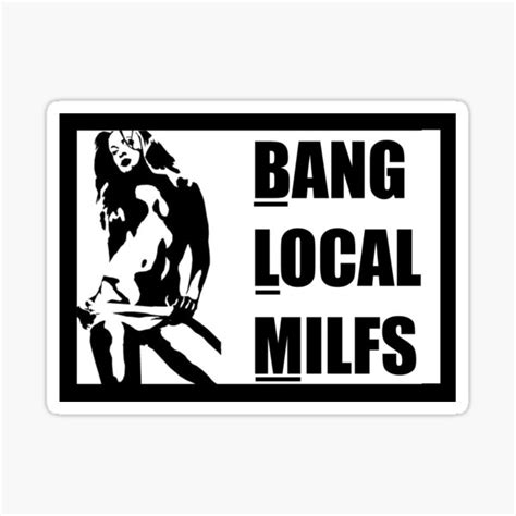 Bang Local Milfs Sticker By Teamscheme Redbubble