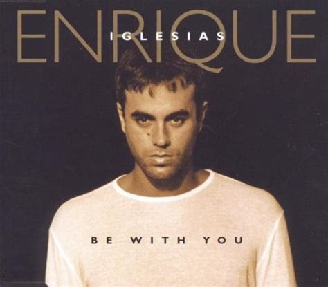 Enrique Iglesias Be With You Reviews Album Of The Year
